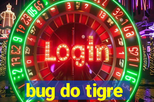 bug do tigre